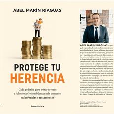 Abel Marín presenta la reedición de “Protege tu Herencia”, una guía práctica para evitar conflictos familiares y planificar el legado